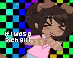 If I was a rich girl
