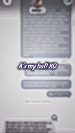 A’S MY BSF! XD