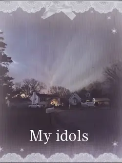 My idols