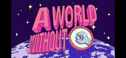 a world without..