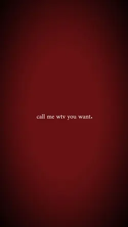 Call me wtv u want
