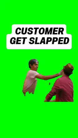 CUSTOMER GET SLAPPED