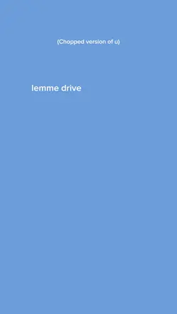 lemme drive