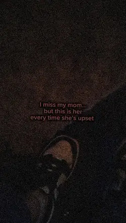I miss my mom