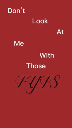 What eyes?😏