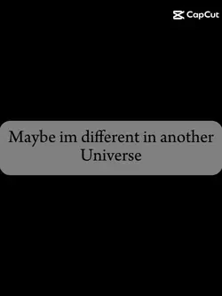 me in another univer
