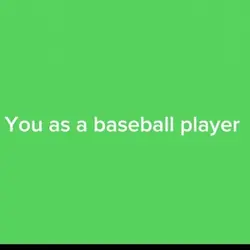 Baseball you