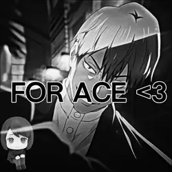 FOR ACE 🥹