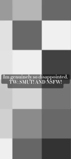 Im Disappointed