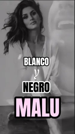Blanco y negro MALÚ