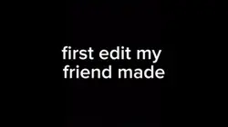 my friends edit