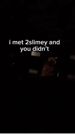 2slimey