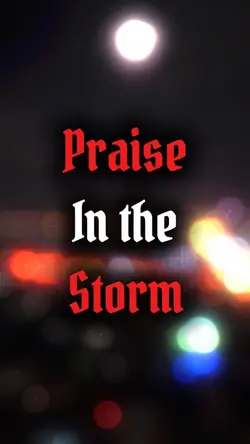 Praise in the storm