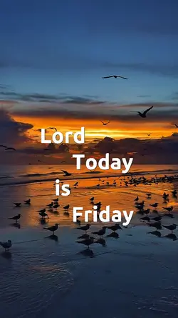 TODAY FRIDAY LORD