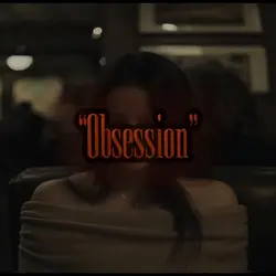 “Obsession”