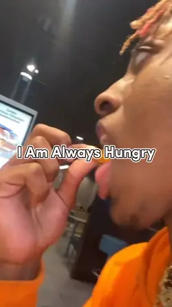 Always Hungry 😭