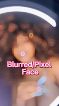 Blurred/Pixel face 💗