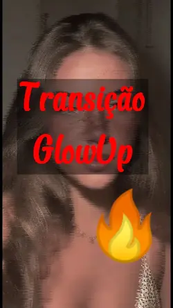 Transição Glow Up