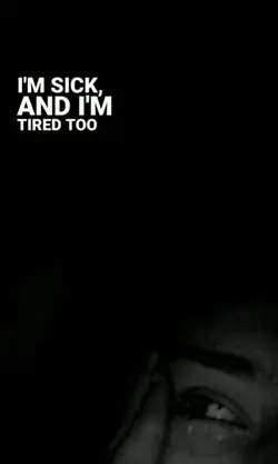 I am sick 