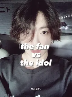 the fan vs the idol