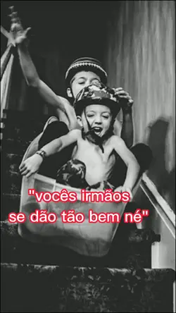 irmãos se dão tão 