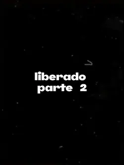 liberado parte 2