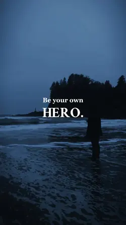 Be your own hero.