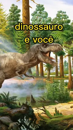 dinossauro e você