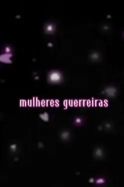 mulheres guerreiras 