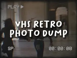 VHS Photo Dump