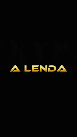 A LENDA 