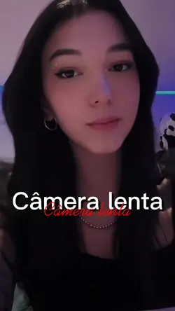 Câmera lenta...