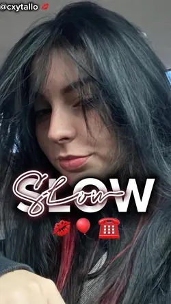 Slow 💋