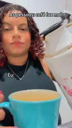 Café faz mal 🤭