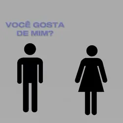 Vc gosta de mim?