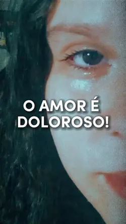 o amor é doloroso.