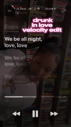 Drunk in love Velo