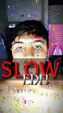 Slow Edit
