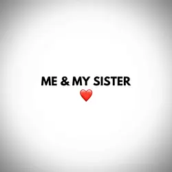 YOUR SISTER ❤️🩹