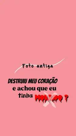 destruiu meu coração