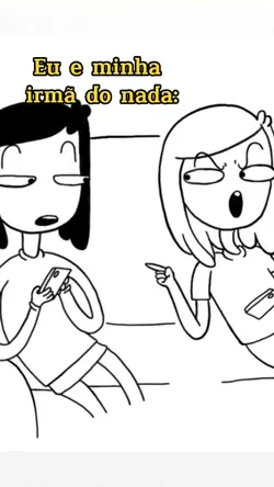 Eu e minha irmã 🤣