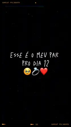 Meu par pro dia 12