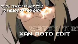 Xan Roto Edit