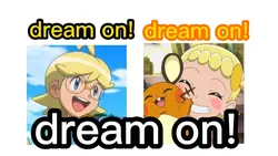 dream on! pokemon 