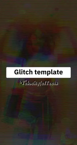Glitch/velocity😏
