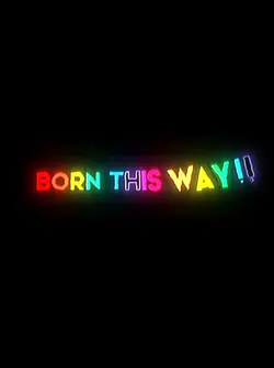Born this way
