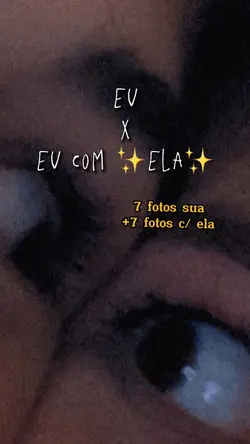 Eu x Eu & Ela 🥰🤍