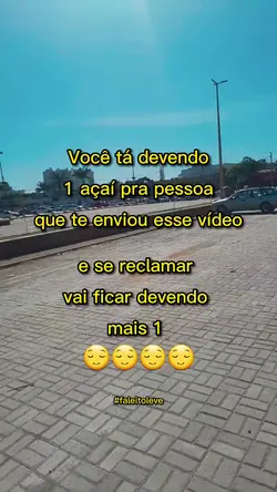 devendo 1 açaí 