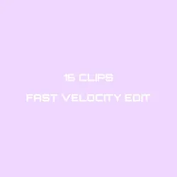 16 CLIP FAST EDIT