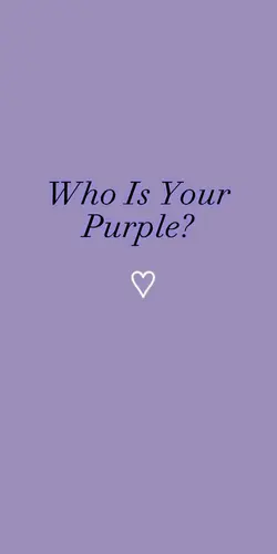 Who is your 💜?